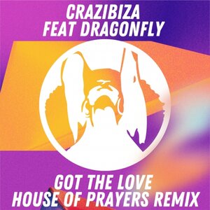 Crazibiza, Dragonfly - Got The Love ( House Of Prayers Remix ) [PR955]